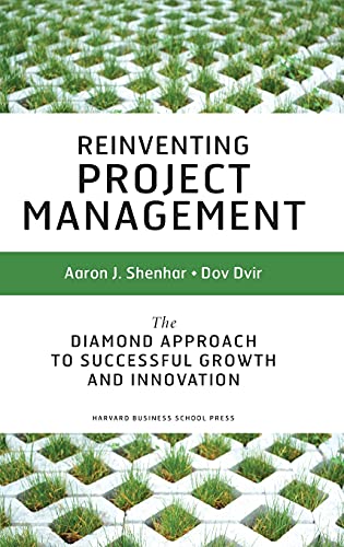 Beispielbild fr Reinventing Project Management: The Diamond Approach to Successful Growth & Innovation zum Verkauf von Ergodebooks