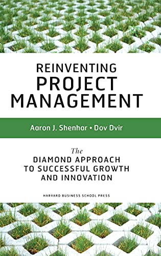 Stock image for Reinventing Project Management: The Diamond Approach to Successful Growth & Innovation for sale by Ergodebooks