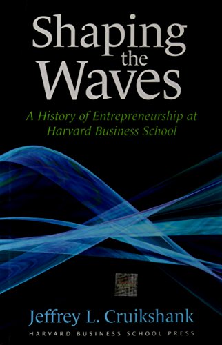 9781591398134: Shaping The Waves: A History Of Entreprenuership At Harvard Business School