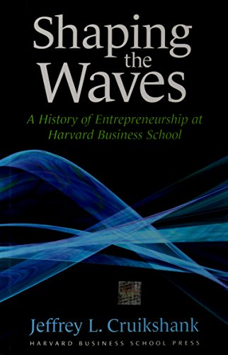 Stock image for Shaping The Waves: A History Of Entreprenuership At Harvard Business School for sale by SecondSale