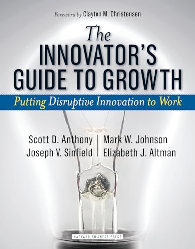 9781591398462: The Innovator's Guide to Growth: Putting Disruptive Innovation to Work