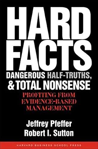 Beispielbild fr Hard Facts, Dangerous Half-Truths, and Total Nonsense: Profiting from Evidence-based Management zum Verkauf von Goldstone Books