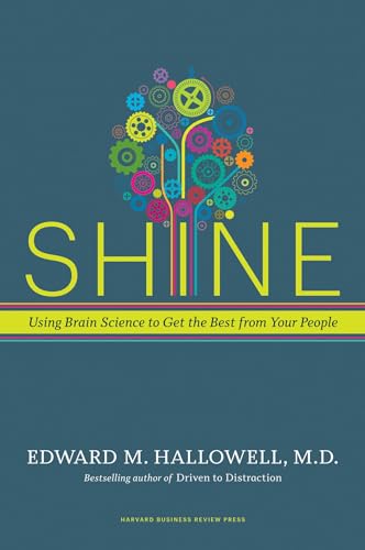 9781591399230: Shine: Using Brain Science to Get the Best from Your People