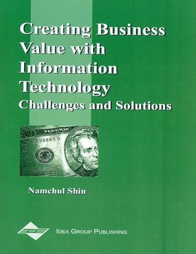 9781591400387: Creating Business Value With Information Technology: Challenges and Solutions