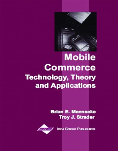 Beispielbild fr Mobile Commerce : Technology, Theory and Applications zum Verkauf von Better World Books