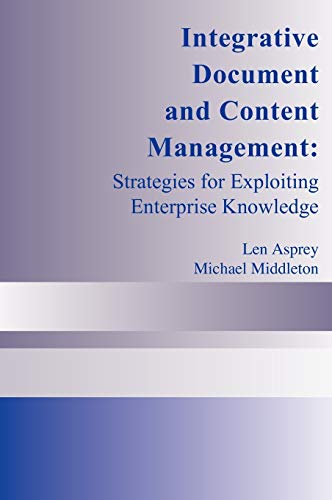 Beispielbild fr Integrated Document and Content Management : Systems for Exploiting Enterprise Knowledge zum Verkauf von Better World Books