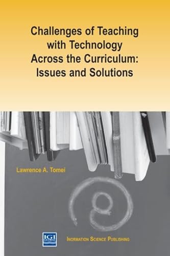 Beispielbild fr Challenges of Teaching with Technology Across the Curriculum : Issues and Solutions zum Verkauf von Better World Books