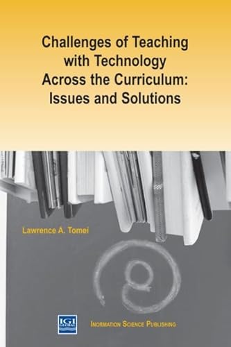 Immagine dell'editore per CHALLENGES OF TEACHING WITH TECHNOLOGY ACROSS THE CURRICULUM: ISSUES AND SOLUTIONS venduto da Romtrade Corp.