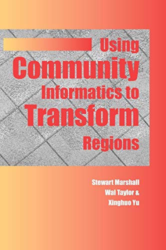 Stock image for Using Community Informatics to Transform Regions for sale by Blackwell's