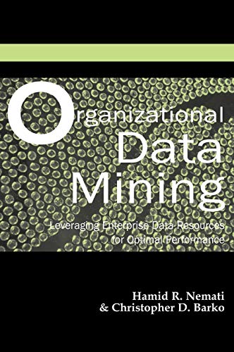 Stock image for Organizational Data Mining: Leveraging Enterprise Data Resources for Optimal Performance for sale by ThriftBooks-Dallas