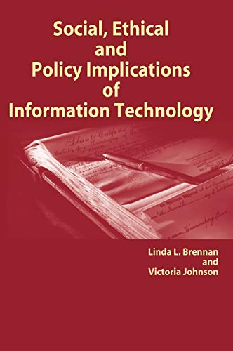 Social, Ethical and Policy Implications of Information Technology (9781591401681) by Brennan PhD, Linda L; Johnson, Assistant Professor Of Sociology Victoria