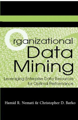 Stock image for Organizational Data Mining: Leveraging Enterprise Data Resources for Optimal Performance for sale by Phatpocket Limited