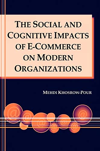 9781591402497: The Social and Cognitive Impacts of E-Commerce on Modern Organizations