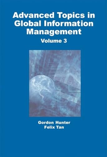 Stock image for Advanced Topics in Global Information Management Vol 3 Advanced Topics in Global Information Management Series Volume Three for sale by PBShop.store US