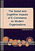 Imagen de archivo de The Social and Cognitive Impacts of E-Commerce on Modern Organizations a la venta por Phatpocket Limited