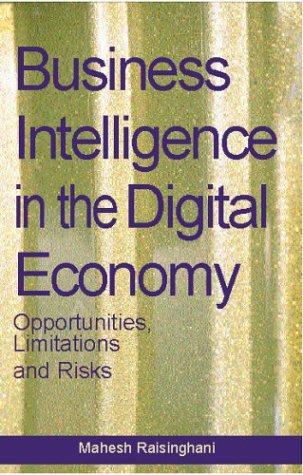 9781591402800: Business Intelligence in the Digital Economy: Opportunities, Limitations and Risks
