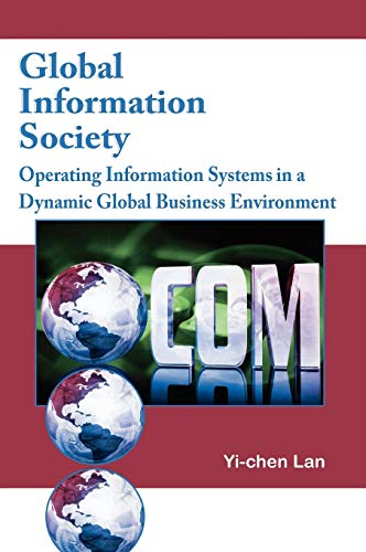 Imagen de archivo de Global Information Society: Operating Information Systems in a Dynamic Global Business Environment a la venta por HPB-Red