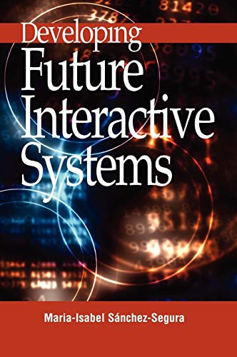 Imagen de archivo de Developing Future Interactive Systems a la venta por A1AMedia