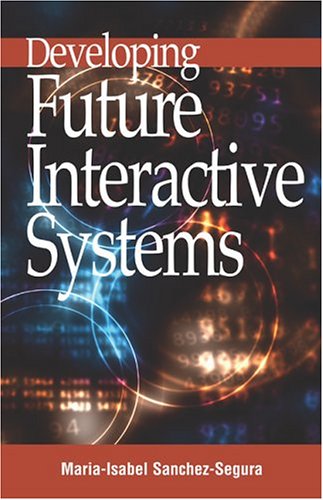Beispielbild fr Developing Future Interactive Systems zum Verkauf von Anybook.com