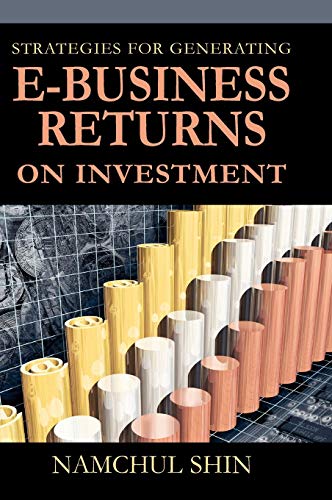 Imagen de archivo de Strategies for Generating E-Business Returns on Investment a la venta por Blackwell's