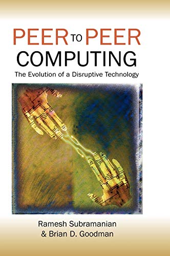 Beispielbild fr Peer-To-Peer Computing: The Evolution Of A Disruptive Technology zum Verkauf von Ammareal