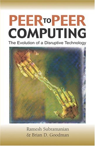 9781591404309: Peer-To-Peer Computing: The Evolution Of A Disruptive Technology