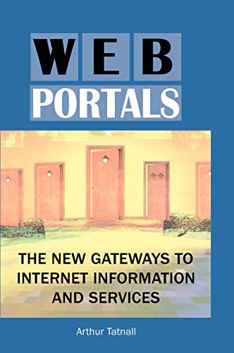 Stock image for Web Portals: The New Gateways to Internet Information and Services for sale by ThriftBooks-Dallas