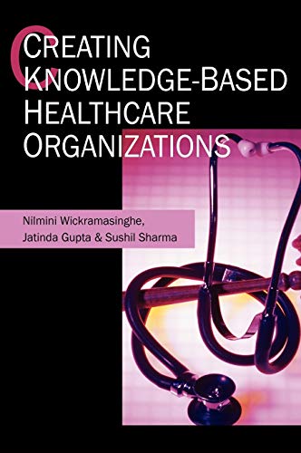Stock image for Creating Knowledge-Based Healthcare Organizations for sale by Better World Books