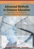 Beispielbild fr Advanced Methods in Distance Education : Applications and Practices for Educators, Administrators and Learners zum Verkauf von Better World Books