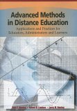 Stock image for Advanced Methods in Distance Education : Applications and Practices for Educators, Administrators and Learners for sale by Better World Books