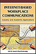 Stock image for Internet-Based Workplace Communications : Industry and Academic Applications for sale by Better World Books