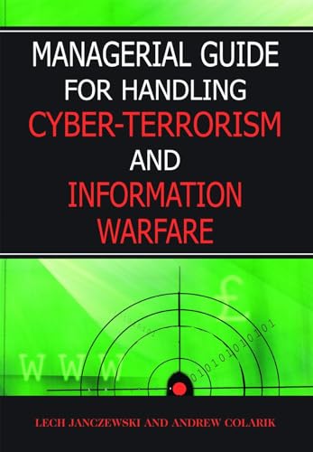 9781591405832: Managerial Guide for Handling Cyber-Terrorism and Information Warfare