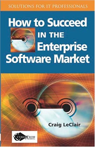 Stock image for How To Succeed In The Enterorise Software Market for sale by Basi6 International