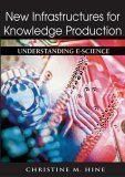 9781591407188: New Infrastructures for Knowledge Production: Understanding E-science