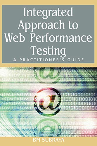 Beispielbild fr Integrated Approach to Web Performance Testing : A Practitioner's Guide zum Verkauf von Better World Books