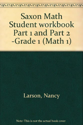 9781591411307: Saxon Math Student workbook Part 1 and Part 2 -Grade 1 (Math 1)