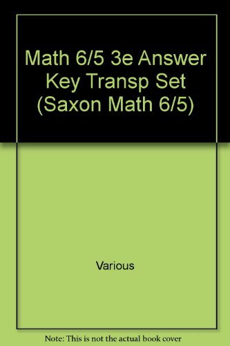 Math 6/5 3e Answer Key Transp Set (Saxon Math 6/5) (9781591412540) by Various; Hake