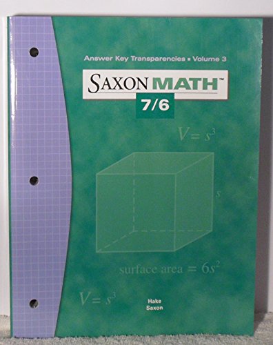 9781591412694: Saxon Math 7/6 Answer Key Transparencies Volume 3 (Volume 3)