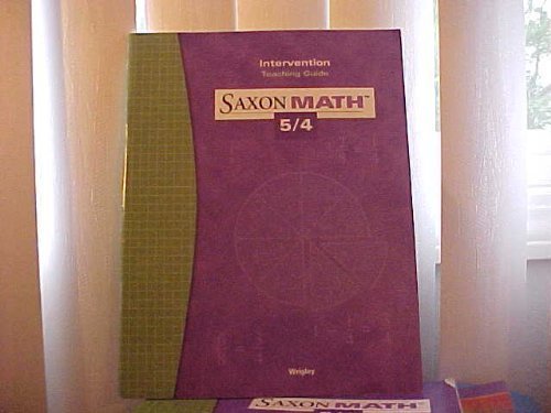 9781591412779: SAXON MATH 5/4 TEACHER/E: Intervention Teaching Guide 2004