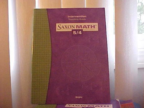 Saxon Math 5/4: Intervention Teaching Guide 2004 (9781591412779) by Saxon Publishers