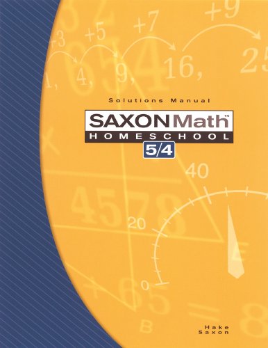Saxon Math Homeschool 5 / 4: Solutions Manual (9781591413257) by Hake, Stephen; Saxon, John