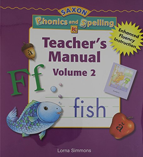 Stock image for Vol. 2: Teacher Edition Grade K (Saxon Phonics Spelling) (Saxon Phonics Spelling K) for sale by Front Cover Books