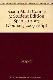 Stock image for Student Edition 2007 (Saxon Math Course 3 Spanish) (Spanish Edition) for sale by HPB-Red