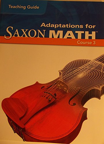 Stock image for Adaptations For Saxon Math, Course 3: Teaching Guide ISBN 10: 1591418992 (2007 Copyright) for sale by ~Bookworksonline~