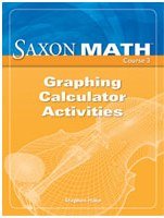 Imagen de archivo de Saxon Math Course 3: Graphing Calculator Activities ; 9781591419792 ; 1591419794 a la venta por APlus Textbooks