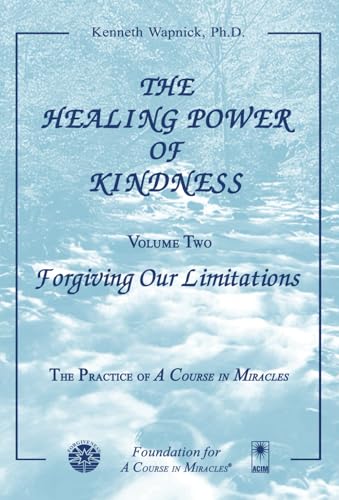 Beispielbild fr The Healing Power of Kindness : Volume Two: Forgiving Our Limitations zum Verkauf von Better World Books