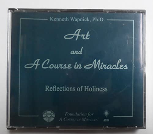 Art And a Course in Miracles: Reflections of Holiness (9781591421900) by Wapnick, Kenneth