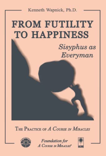 Stock image for From Futility to Happiness: Sisyphus as Everyman for sale by Goodwill of Colorado