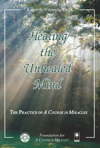 Beispielbild fr Healing the Unhealed Mind zum Verkauf von Better World Books