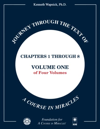 Beispielbild fr Journey through the Text of A Course in Miracles: Chapters 1 through 8, Volume One of Four-Volume Set: Volume 1 zum Verkauf von Revaluation Books